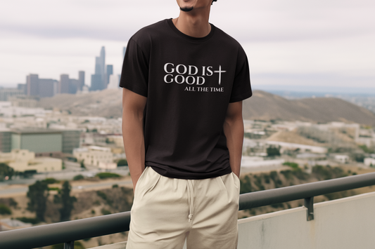 God is Good All the Time T-Shirt