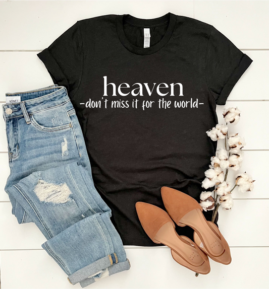 Heaven, Don't Miss it For the World T-Shirt