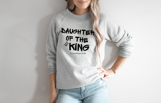 Daughter of The King Sweatshirt