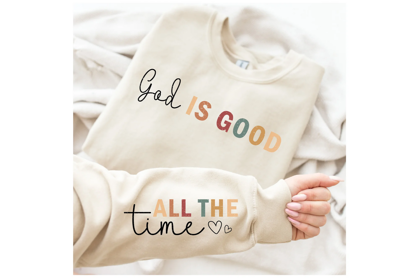 God is Good All The Time Sweatshirt